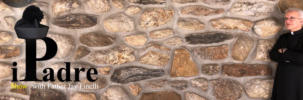 iPadre Catholic Podcast and Blog with Father Jay Finelli